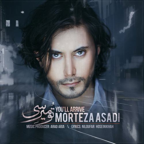 مرتضی اسدی تو میرسی